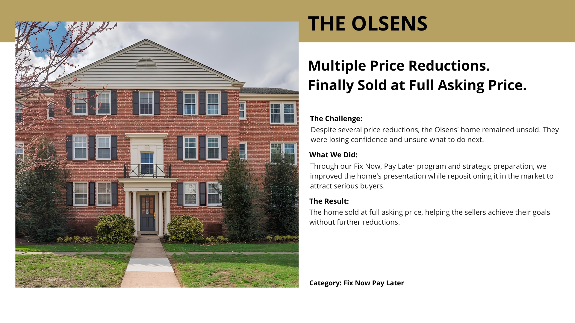 The Dunns' brick home — 140-day failed listing sold at full asking price by Jon Lahey & The Fine Living Group